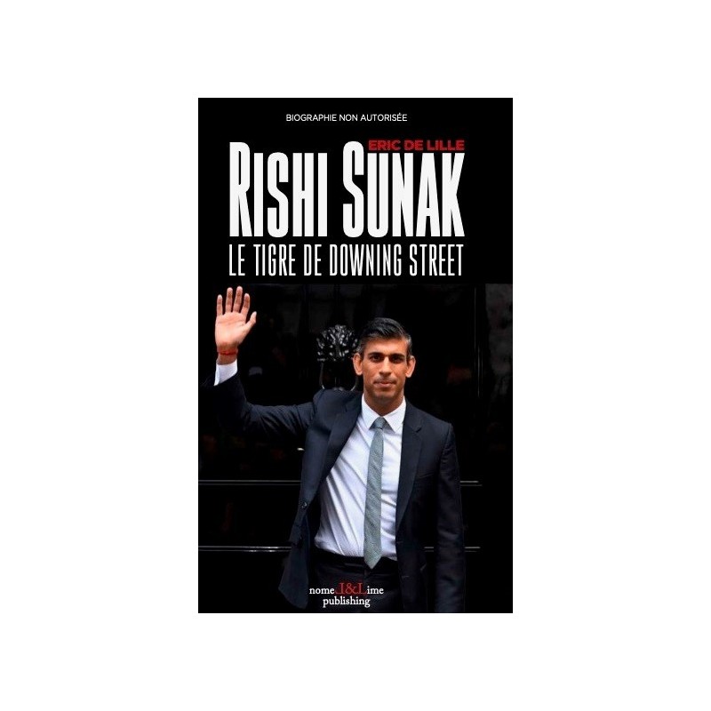 Rishi Sunak - Le tigre de Downing Street